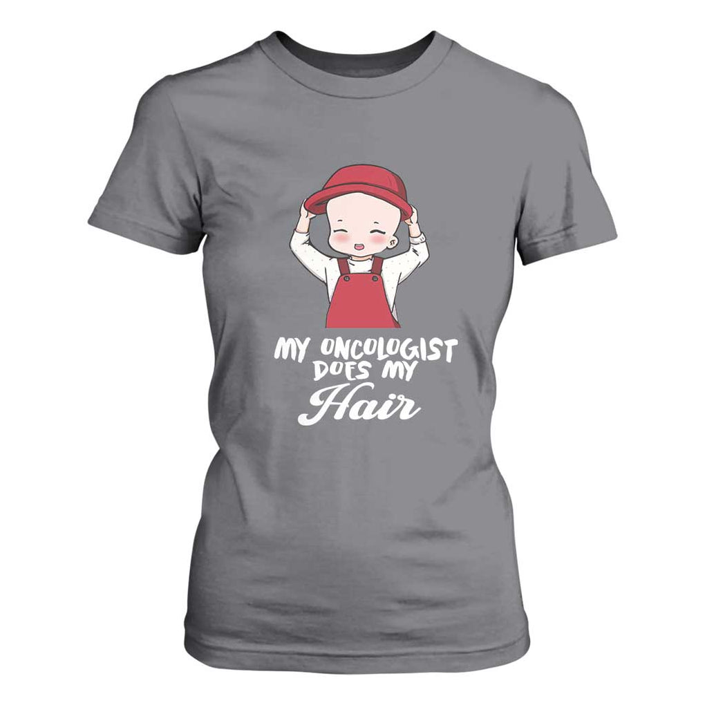 Chemotherapy Awareness T Shirt For Women My Oncologist Does My Hair Cute Girls Woman TS09 Charcoal Print Your Wear