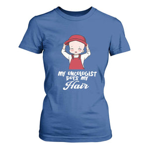 Chemotherapy Awareness T Shirt For Women My Oncologist Does My Hair Cute Girls Woman TS09 Royal Blue Print Your Wear