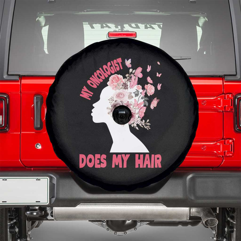 Chemotherapy Awareness Spare Tire Cover My Oncologist Does My Hair Pretty Women TS09 Black Print Your Wear