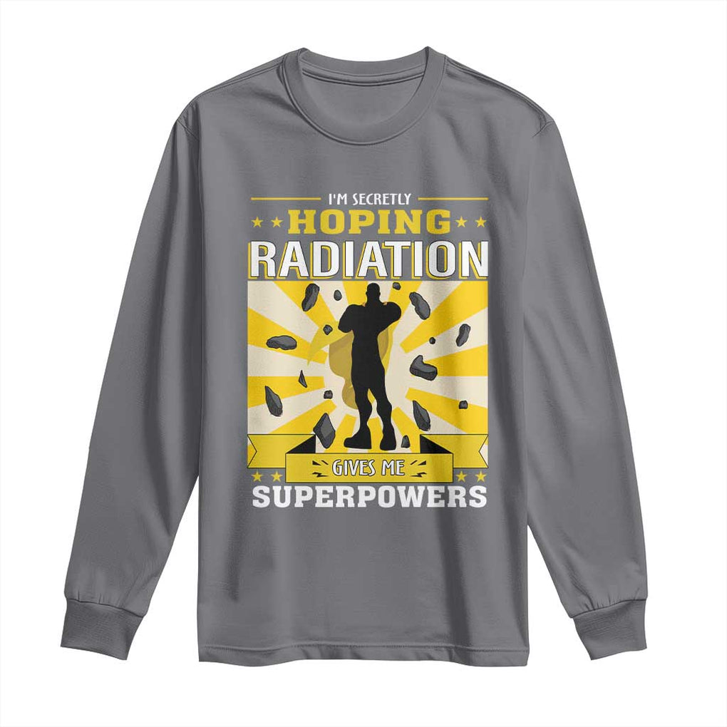 Chemotherapy Awareness Long Sleeve Shirt Radiation Gives Me Superpowers TS09 Charcoal Print Your Wear