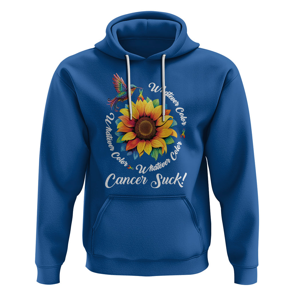 All Cancer Hoodie Whatever Color Cancer Sucks Fight Cancer Rainbow Ribbons Sunflower And Bird TS09 Royal Blue Printyourwear