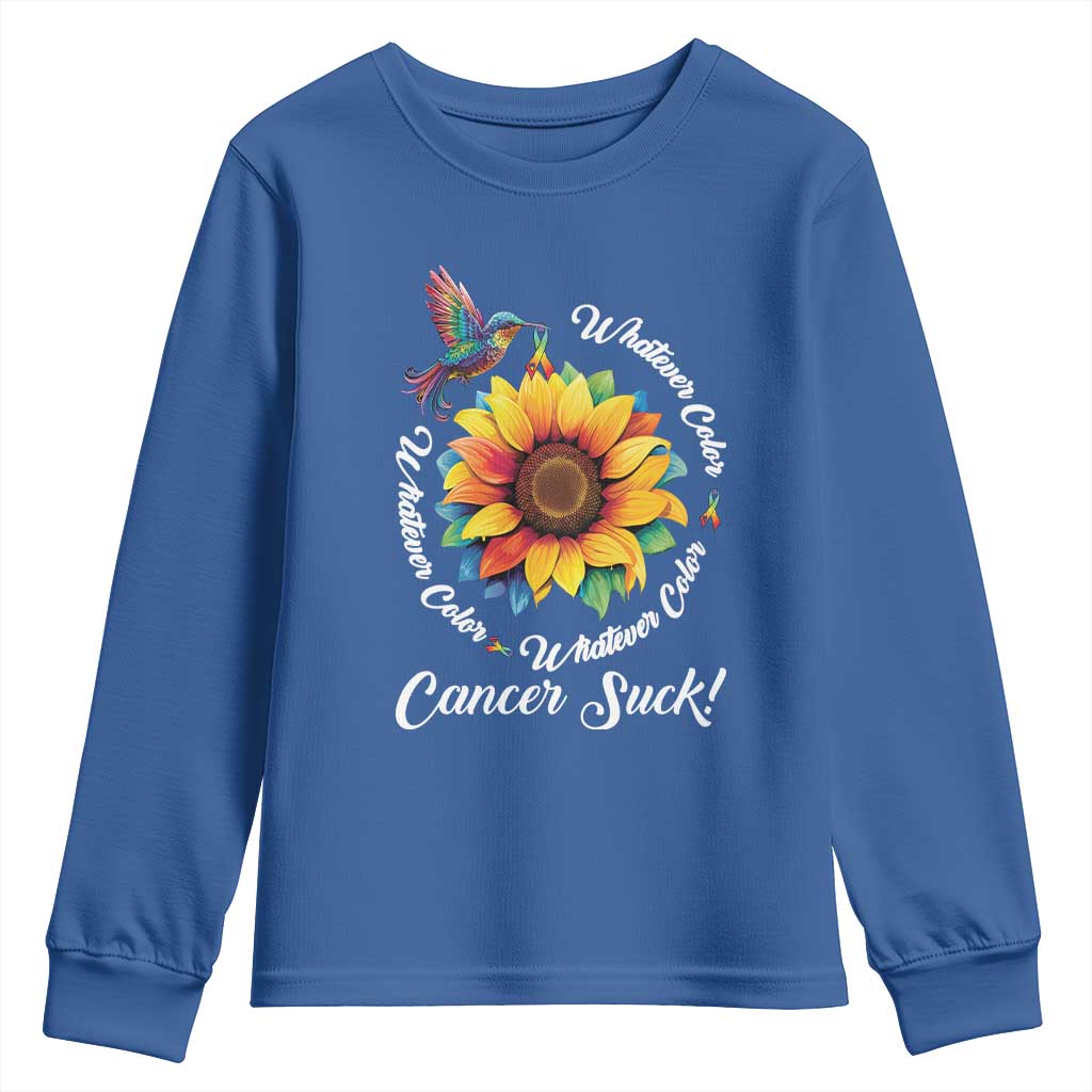 All Cancer Youth Sweatshirt Whatever Color Cancer Sucks Fight Cancer Rainbow Ribbons Sunflower And Bird TS09 Royal Blue Print Your Wear