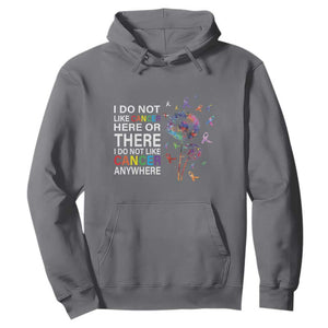 All Cancer Hoodie I Do Not Like Cancer Here Or There Anywhere TS09 Charcoal Print Your Wear