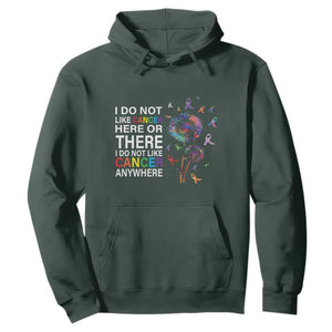 All Cancer Hoodie I Do Not Like Cancer Here Or There Anywhere TS09 Dark Forest Green Print Your Wear