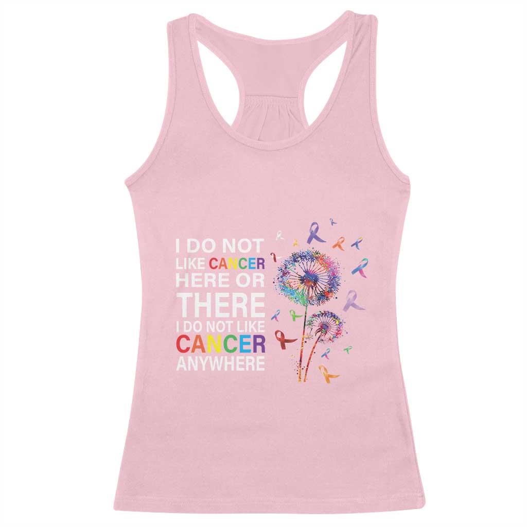 All Cancer Racerback Tank Top I Do Not Like Cancer Here Or There Anywhere TS09 Light Pink Print Your Wear