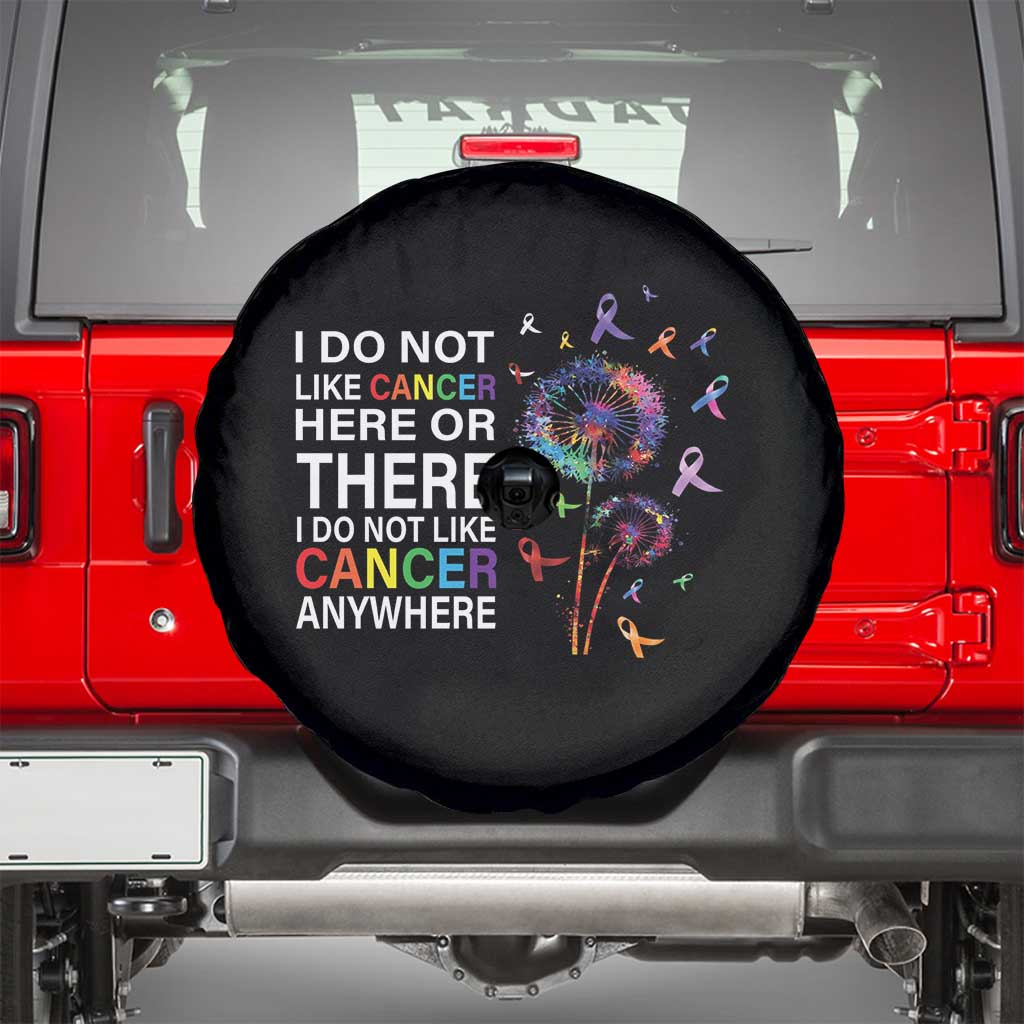 All Cancer Awareness Spare Tire Cover I Do Not Like Cancer Here Or There Anywhere TS09 Black Print Your Wear
