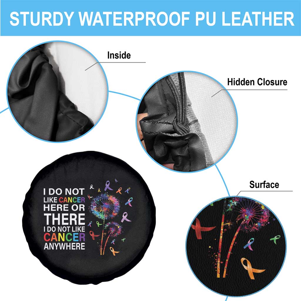 All Cancer Awareness Spare Tire Cover I Do Not Like Cancer Here Or There Anywhere TS09 Print Your Wear