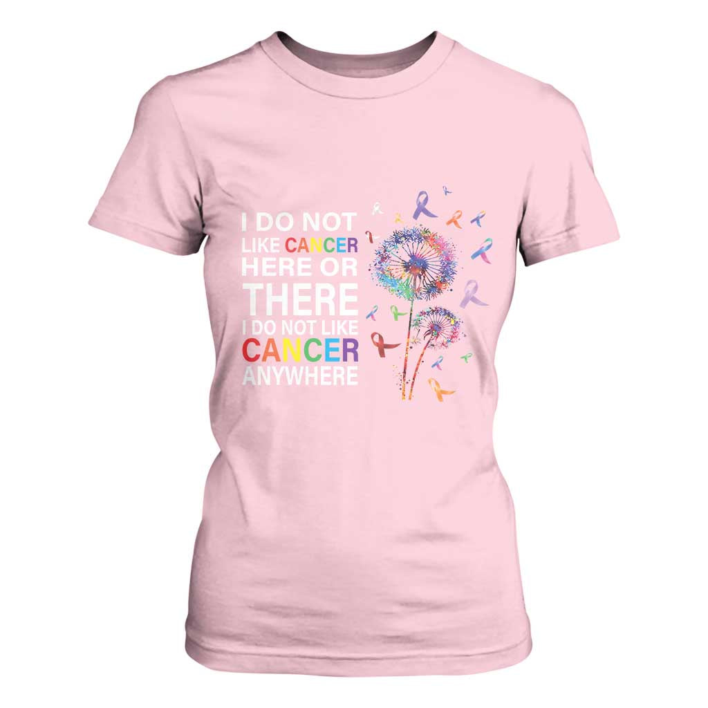 All Cancer T Shirt For Women I Do Not Like Cancer Here Or There Anywhere TS09 Light Pink Print Your Wear