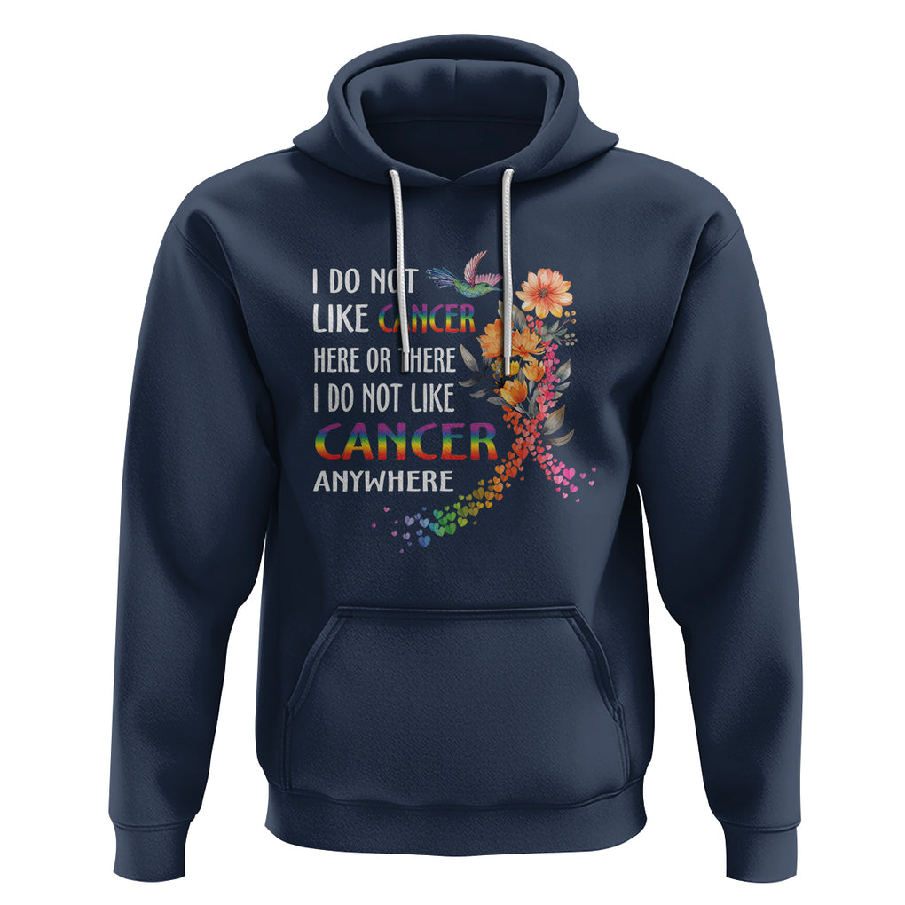 All Cancer Hoodie I Do Not Like Cancer Here Or There Anywhere Rainbow Ribbon TS09 Navy Printyourwear