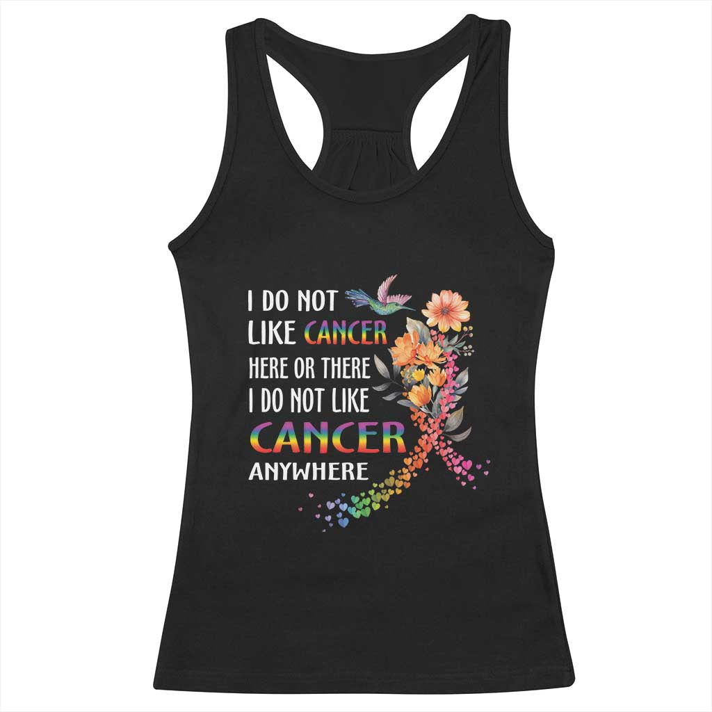 All Cancer Racerback Tank Top I Do Not Like Cancer Here Or There Anywhere Rainbow Ribbon TS09 Black Print Your Wear