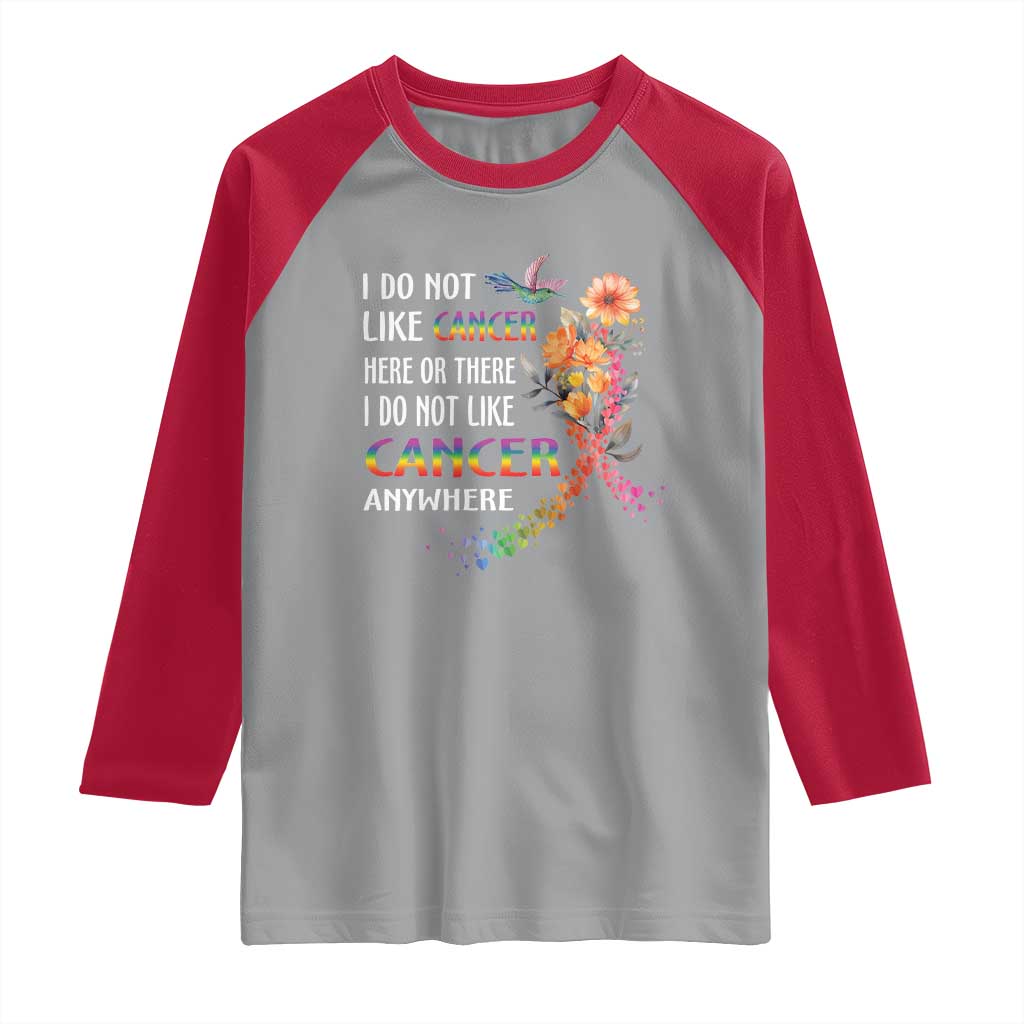 All Cancer Raglan Shirt I Do Not Like Cancer Here Or There Anywhere Rainbow Ribbon TS09 Sport Gray Red Print Your Wear