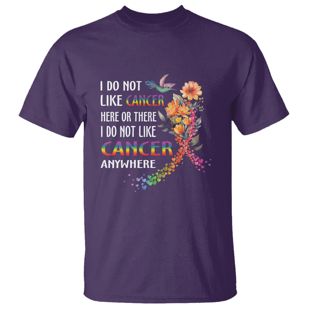 All Cancer T Shirt I Do Not Like Cancer Here Or There Anywhere Rainbow Ribbon TS09 Purple Printyourwear