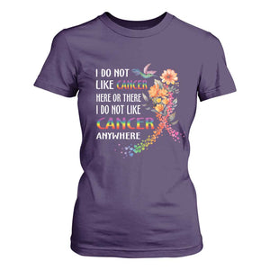 All Cancer T Shirt For Women I Do Not Like Cancer Here Or There Anywhere Rainbow Ribbon TS09 Purple Print Your Wear