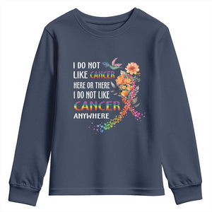 All Cancer Youth Sweatshirt I Do Not Like Cancer Here Or There Anywhere Rainbow Ribbon TS09 Navy Print Your Wear