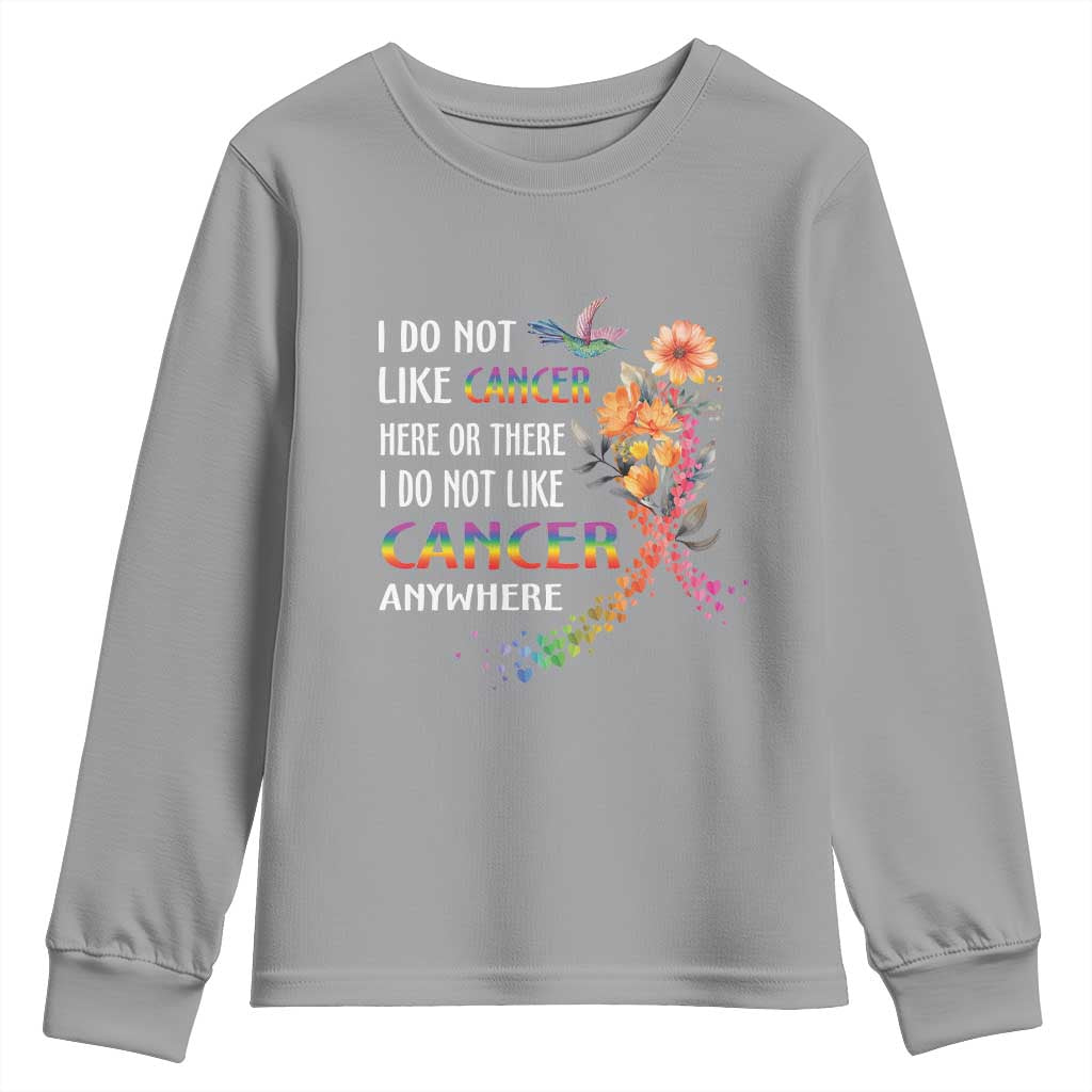 All Cancer Youth Sweatshirt I Do Not Like Cancer Here Or There Anywhere Rainbow Ribbon TS09 Sport Gray Print Your Wear
