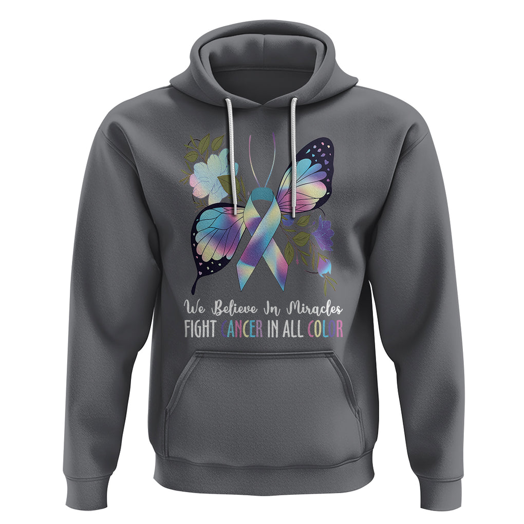 All Cancer Hoodie We Believe In Miracles Fight Cancer In All Color Butterfly Flower TS09 Charcoal Printyourwear