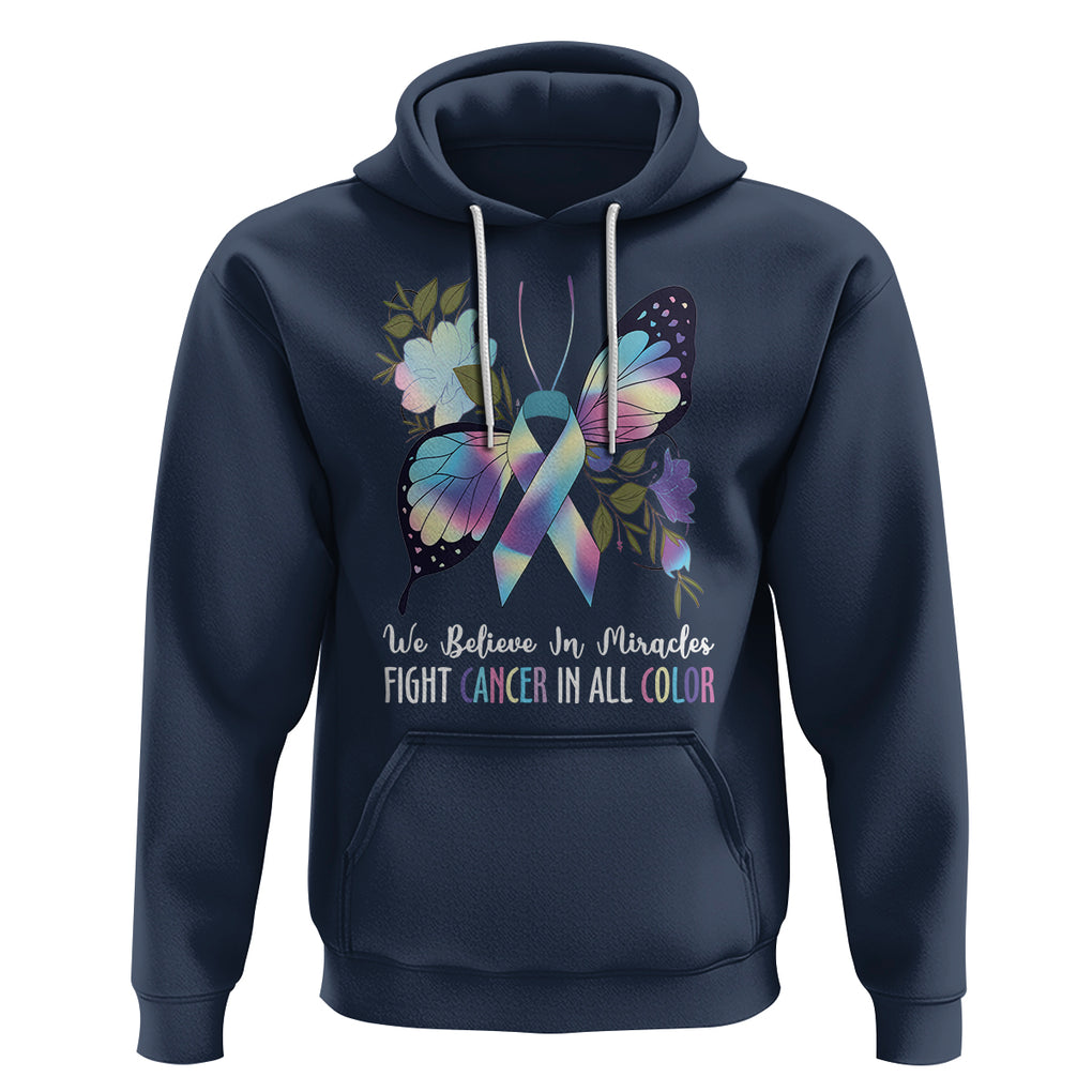 All Cancer Hoodie We Believe In Miracles Fight Cancer In All Color Butterfly Flower TS09 Navy Printyourwear