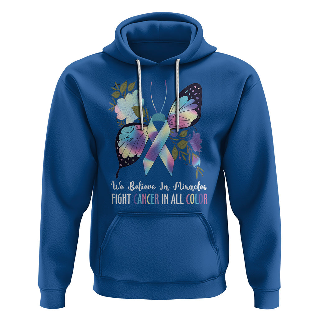 All Cancer Hoodie We Believe In Miracles Fight Cancer In All Color Butterfly Flower TS09 Royal Blue Printyourwear