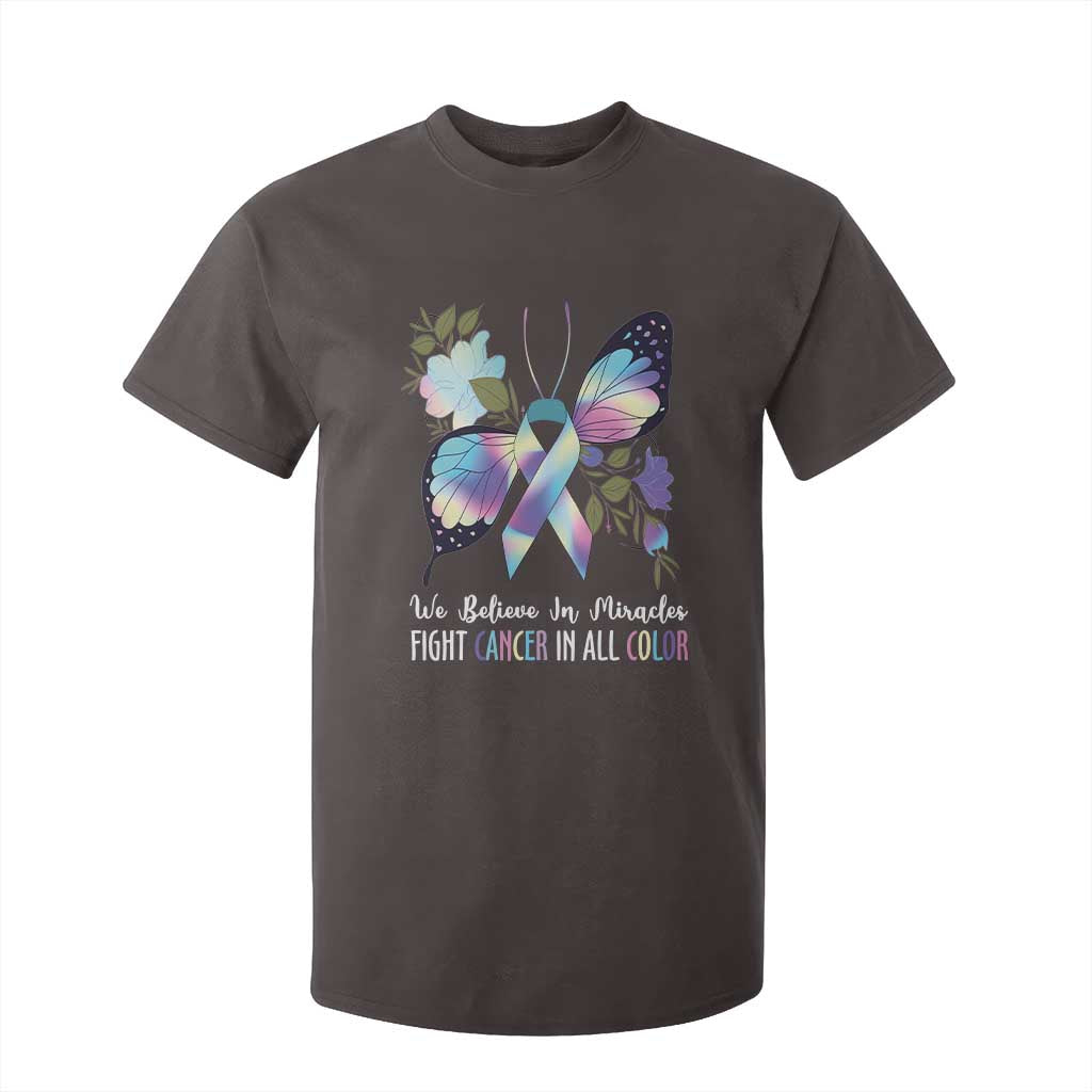 All Cancer T Shirt For Kid We Believe In Miracles Fight Cancer In All Color Butterfly Flower TS09 Dark Chocolate Print Your Wear