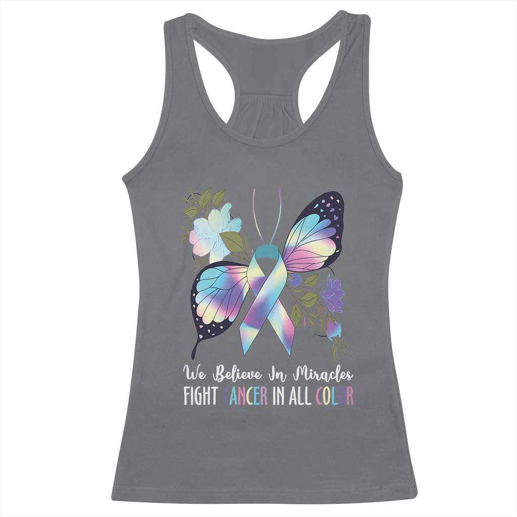 All Cancer Racerback Tank Top We Believe In Miracles Fight Cancer In All Color Butterfly Flower TS09 Charcoal Print Your Wear