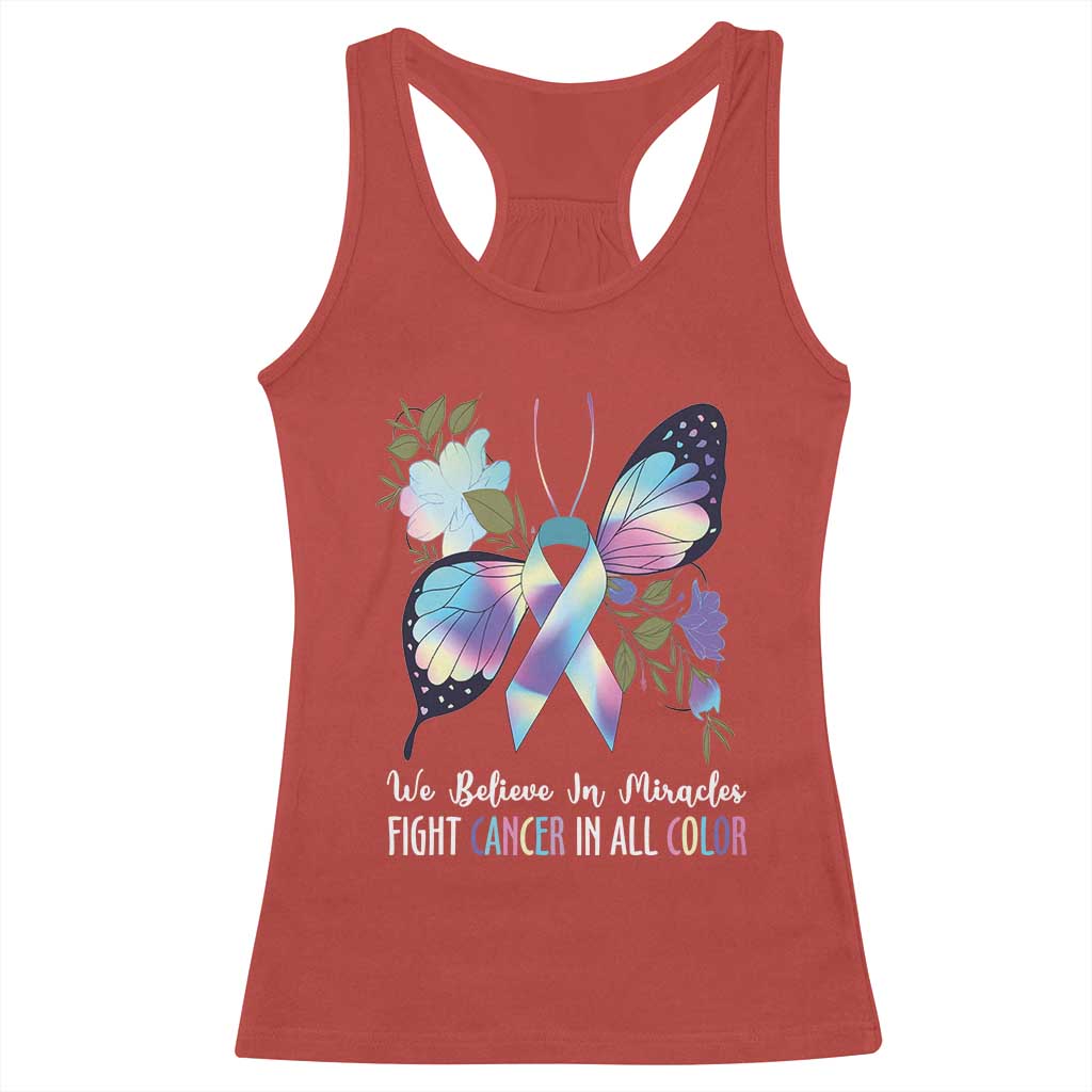 All Cancer Racerback Tank Top We Believe In Miracles Fight Cancer In All Color Butterfly Flower TS09 Red Print Your Wear