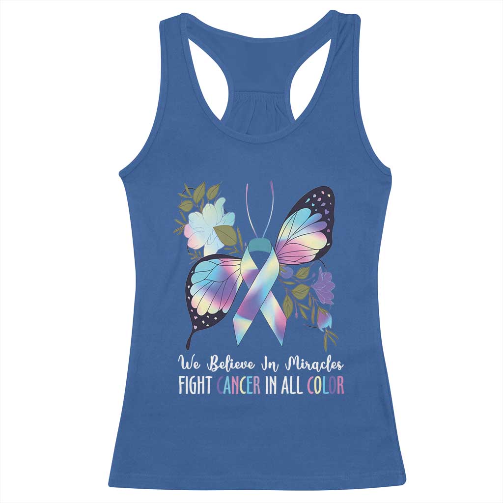 All Cancer Racerback Tank Top We Believe In Miracles Fight Cancer In All Color Butterfly Flower TS09 Royal Blue Print Your Wear