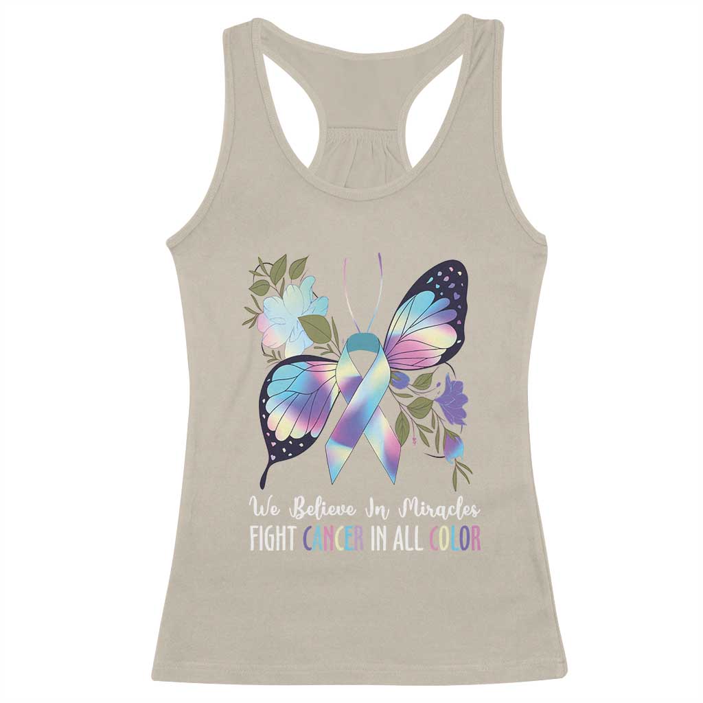 All Cancer Racerback Tank Top We Believe In Miracles Fight Cancer In All Color Butterfly Flower TS09 Sand Print Your Wear