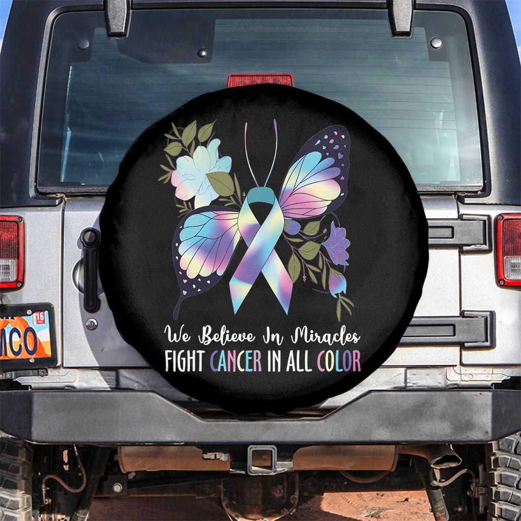 All Cancer Awareness Spare Tire Cover We Believe In Miracles Fight Cancer In All Color Butterfly Flower TS09 No hole Black Print Your Wear