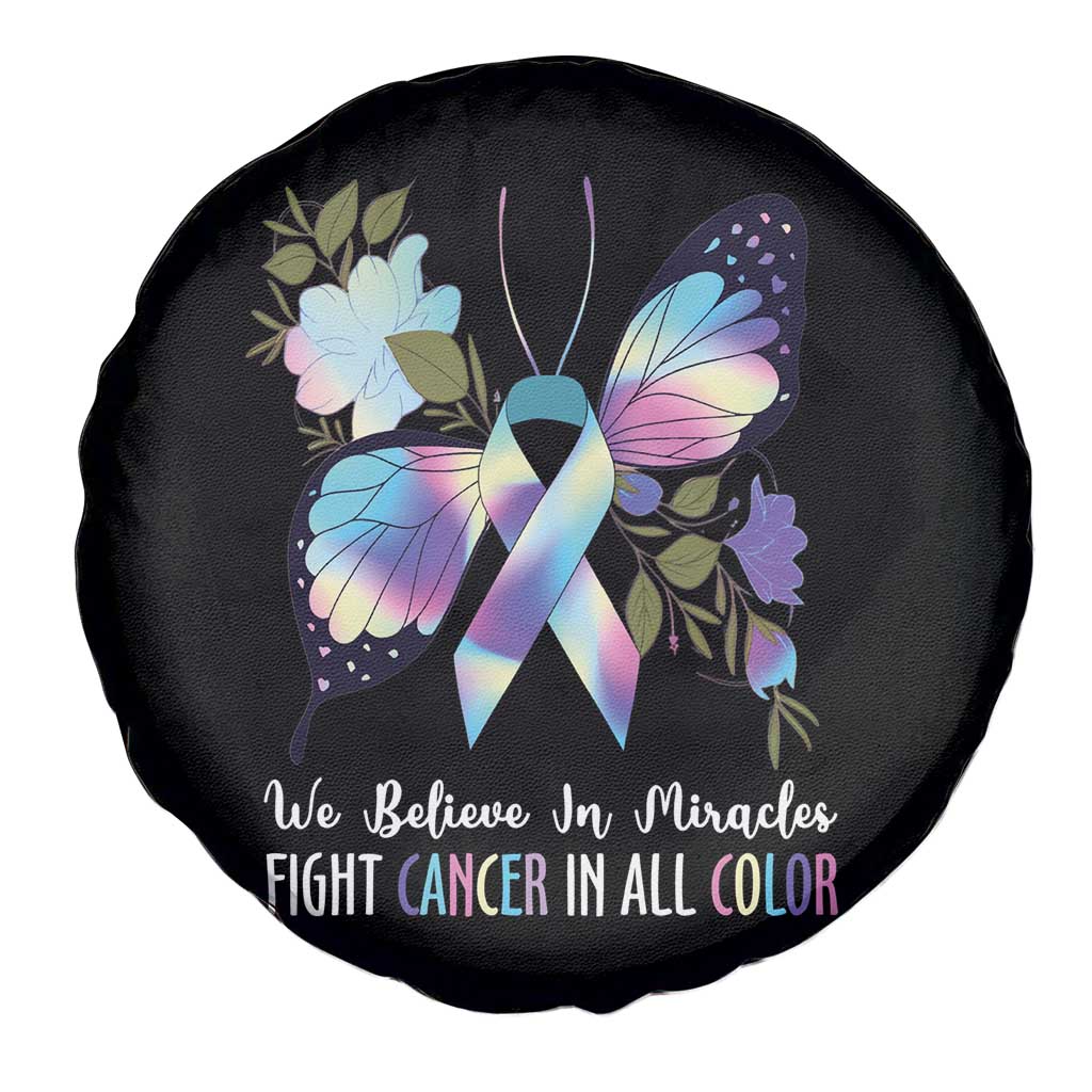 All Cancer Awareness Spare Tire Cover We Believe In Miracles Fight Cancer In All Color Butterfly Flower TS09 Print Your Wear