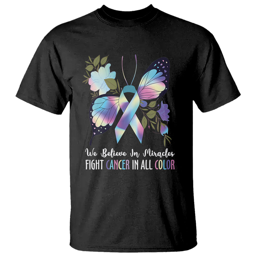 All Cancer T Shirt We Believe In Miracles Fight Cancer In All Color Butterfly Flower TS09 Black Printyourwear