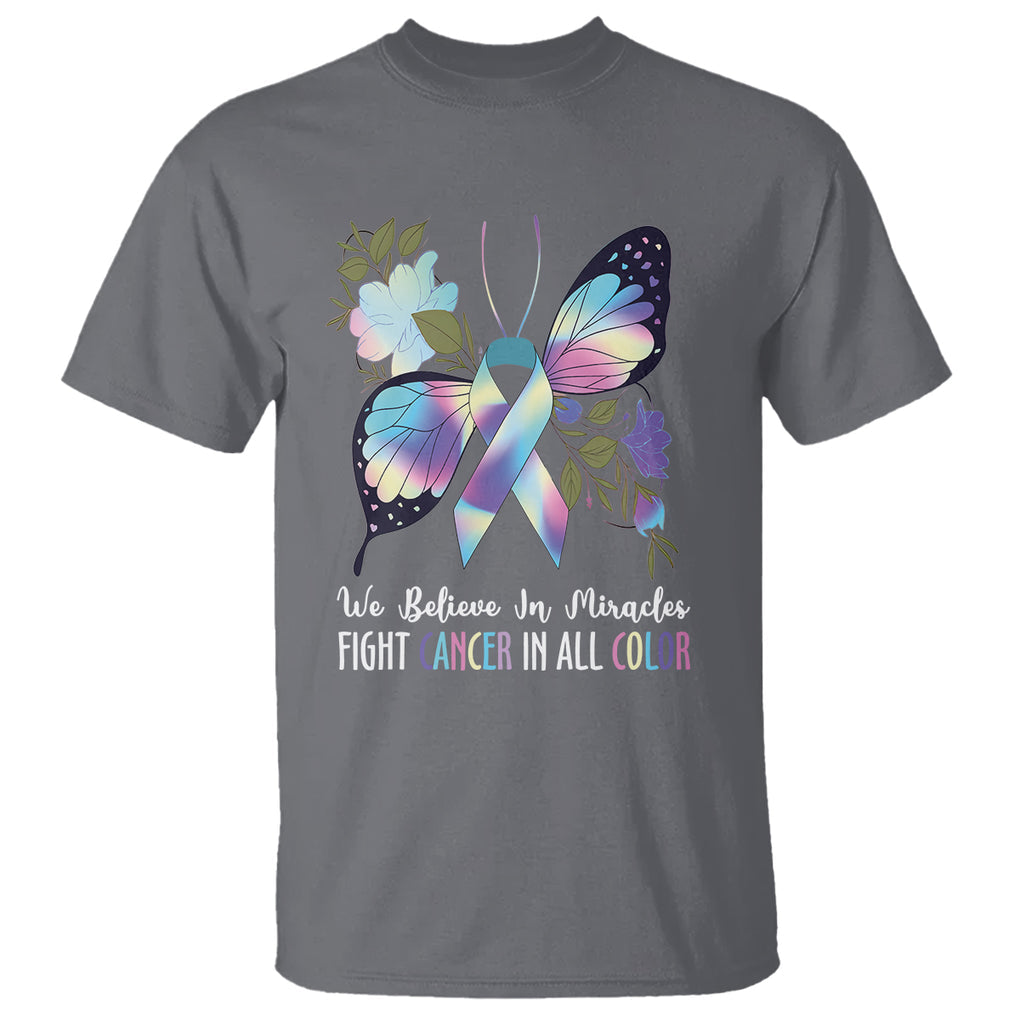 All Cancer T Shirt We Believe In Miracles Fight Cancer In All Color Butterfly Flower TS09 Charcoal Printyourwear