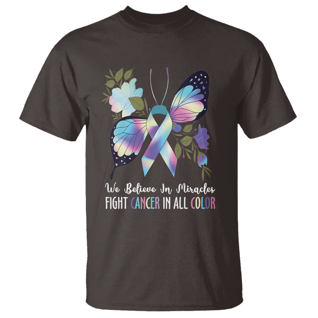 All Cancer T Shirt We Believe In Miracles Fight Cancer In All Color Butterfly Flower TS09 Dark Chocolate Printyourwear