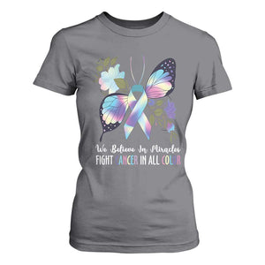 All Cancer T Shirt For Women We Believe In Miracles Fight Cancer In All Color Butterfly Flower TS09 Charcoal Print Your Wear