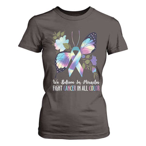 All Cancer T Shirt For Women We Believe In Miracles Fight Cancer In All Color Butterfly Flower TS09 Dark Chocolate Print Your Wear