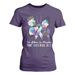 All Cancer T Shirt For Women We Believe In Miracles Fight Cancer In All Color Butterfly Flower TS09 Purple Print Your Wear