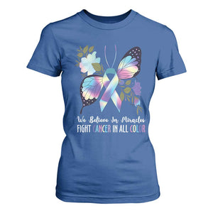 All Cancer T Shirt For Women We Believe In Miracles Fight Cancer In All Color Butterfly Flower TS09 Royal Blue Print Your Wear
