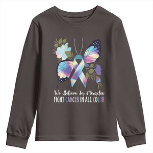 All Cancer Youth Sweatshirt We Believe In Miracles Fight Cancer In All Color Butterfly Flower TS09 Dark Chocolate Print Your Wear