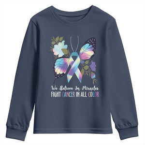 All Cancer Youth Sweatshirt We Believe In Miracles Fight Cancer In All Color Butterfly Flower TS09 Navy Print Your Wear