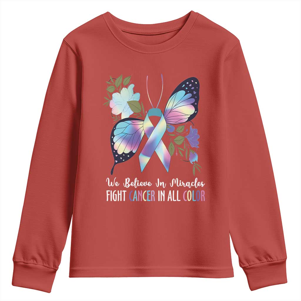 All Cancer Youth Sweatshirt We Believe In Miracles Fight Cancer In All Color Butterfly Flower TS09 Red Print Your Wear