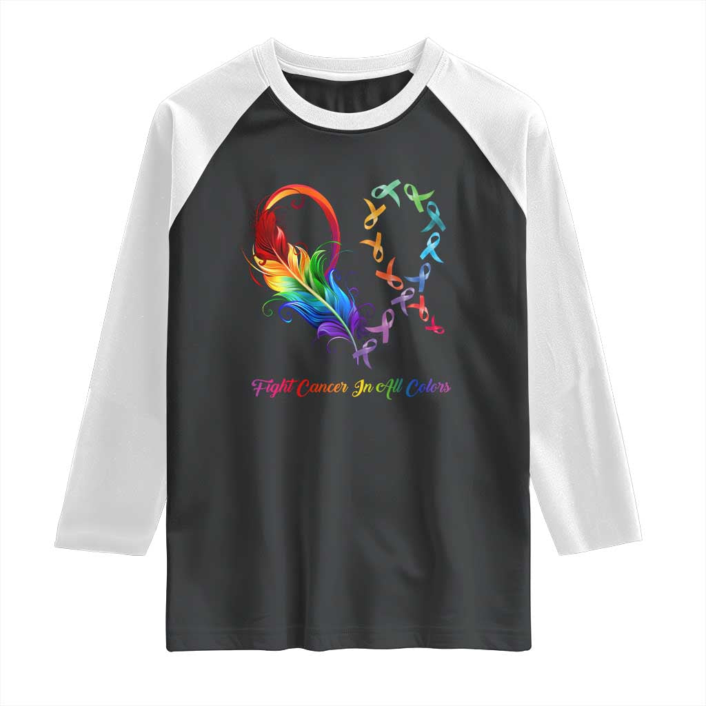 All Cancer Raglan Shirt Fight Cancer In All Color Fighter Rainbow Ribbon TS09 Black White Print Your Wear
