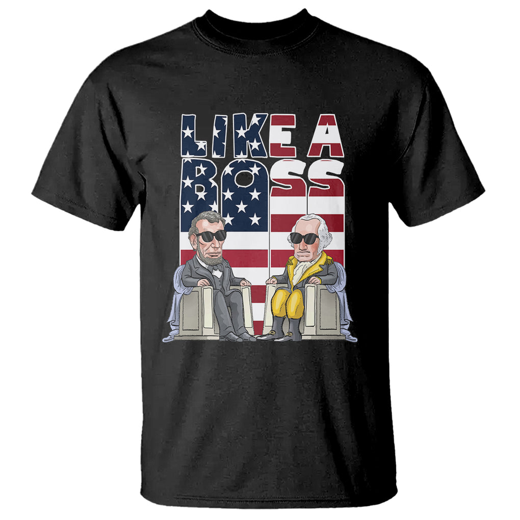 Presidents Day T Shirt Like A Boss Washington Lincoln Abe George US Flag TS09 Black Printyourwear