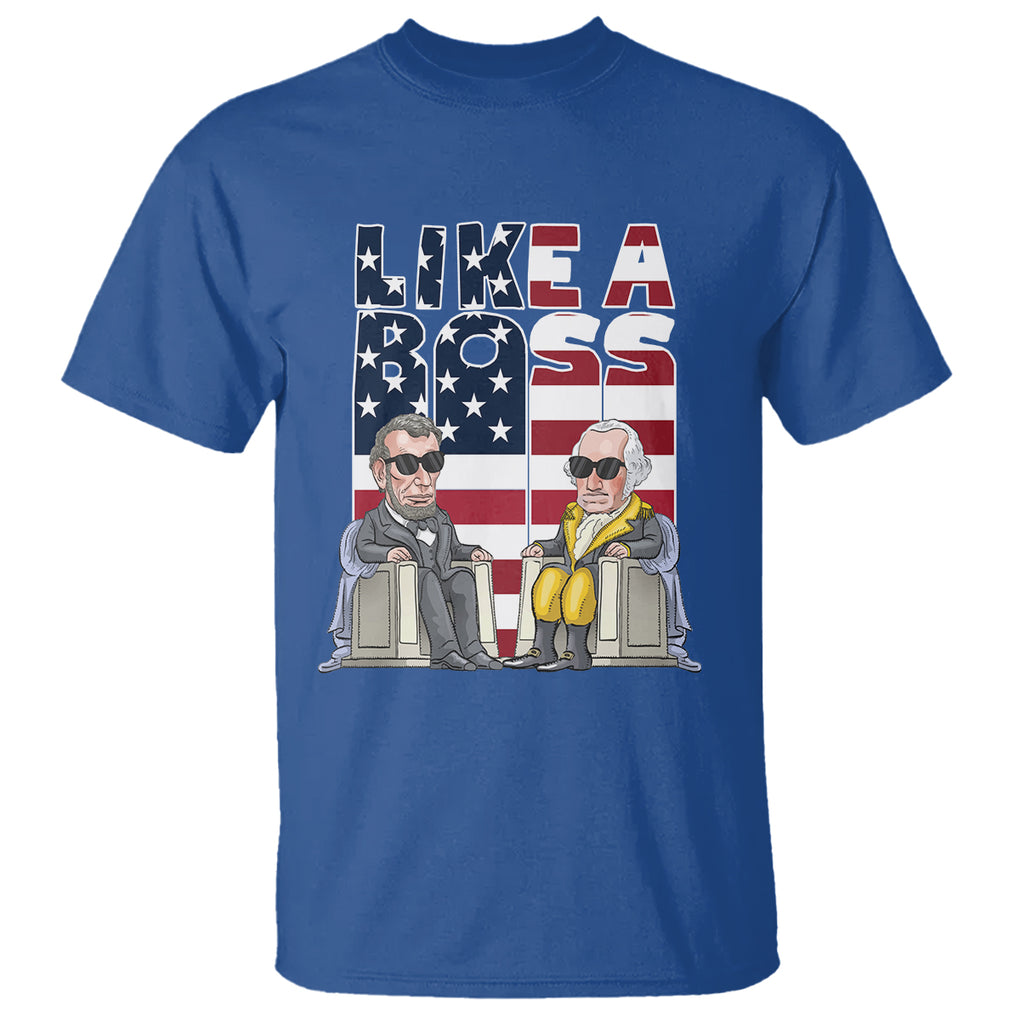 Presidents Day T Shirt Like A Boss Washington Lincoln Abe George US Flag TS09 Royal Blue Printyourwear