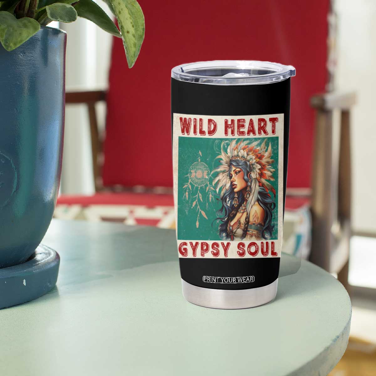 Native American Tumbler Cup Wild Heart Gypsy Soul Women TS09 Print Your Wear