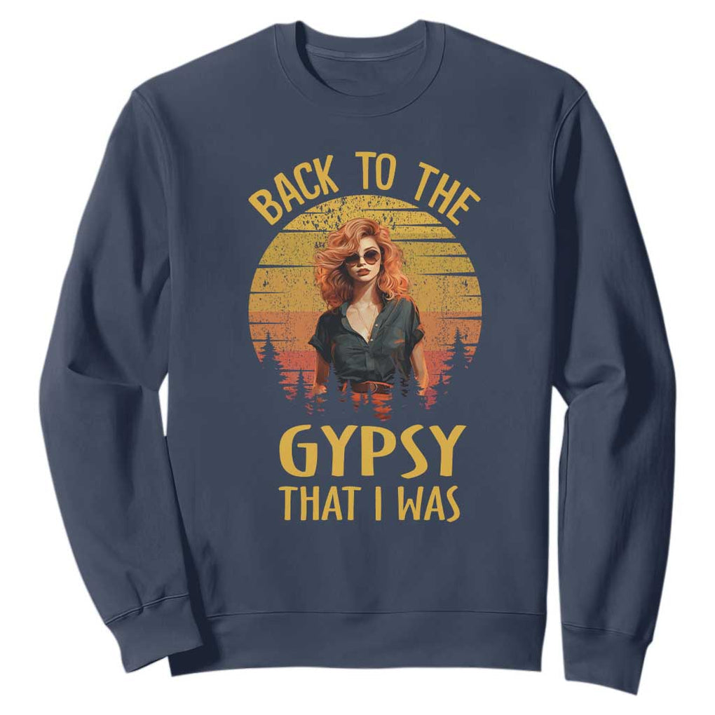 Back To The Gypsy That I Was Sweatshirt TS09 Navy Print Your Wear