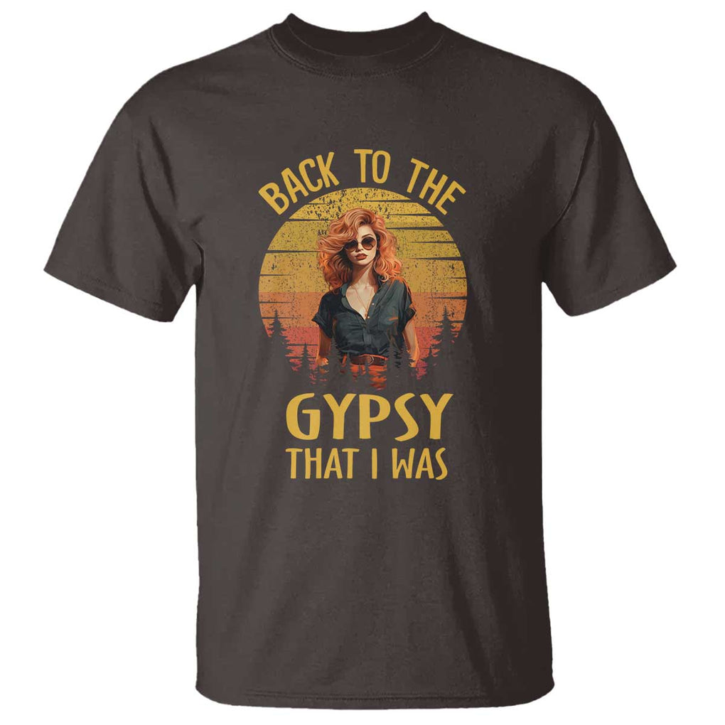 Back To The Gypsy That I Was T Shirt TS09 Dark Chocolate Print Your Wear