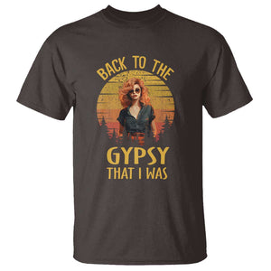 Back To The Gypsy That I Was T Shirt TS09 Dark Chocolate Print Your Wear