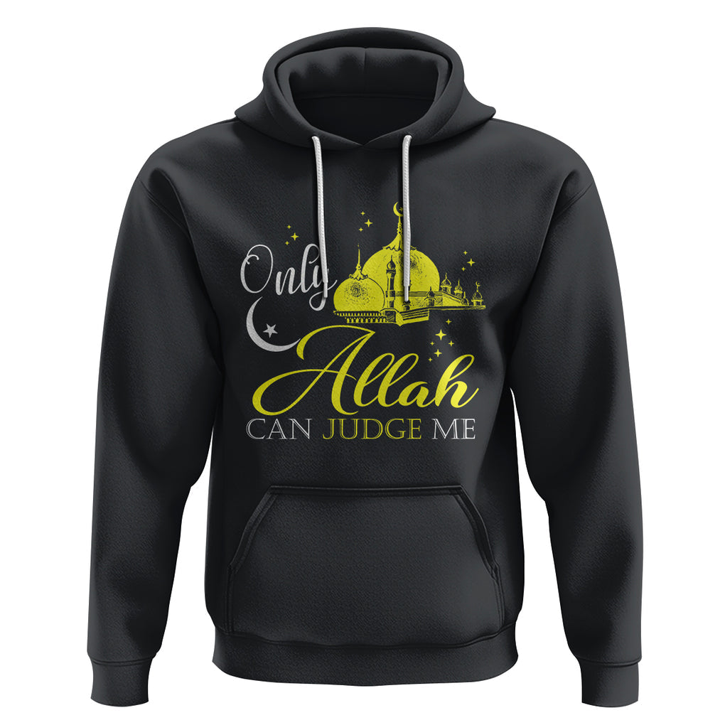 Islam Hoodie Only Allah Can Judge Me Islamic Muslim TS09 Black Printyourwear