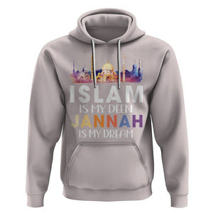 Islamic Hoodie Islam Is My Deen Jannah Is My Dream Muslim TS09 Ice Gray Printyourwear