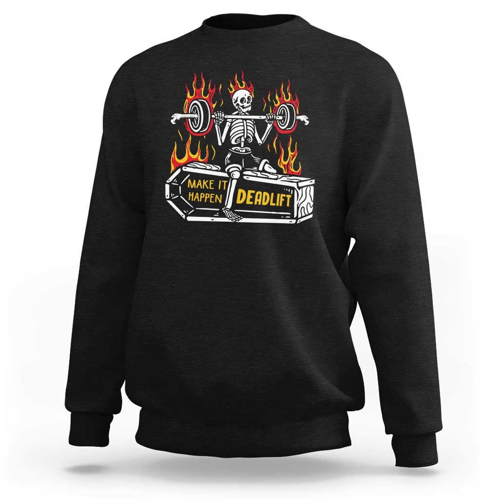 Halloween Gymer Sweatshirt Make It Happen Skeleton Deadlift Fitness Gym TS09 Black Print Your Wear
