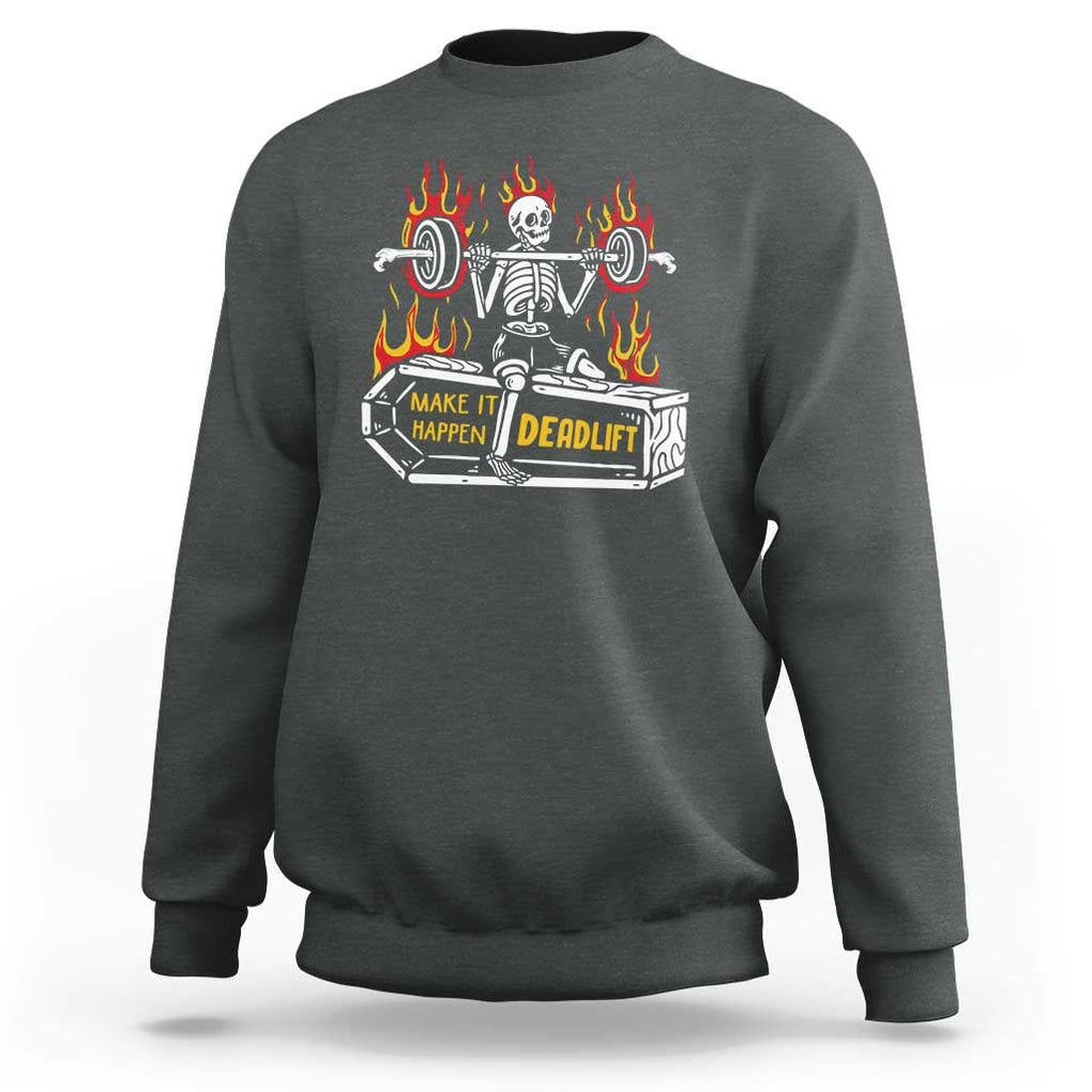 Halloween Gymer Sweatshirt Make It Happen Skeleton Deadlift Fitness Gym TS09 Dark Heather Print Your Wear